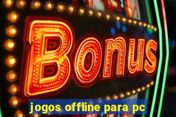 jogos offline para pc